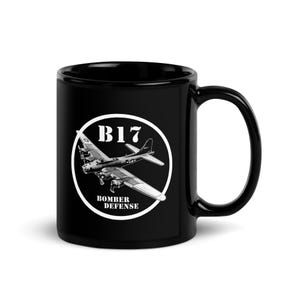 B17 Bomber Defense Black Glossy Mug,  History Gifts For Him Gifts on Mug, WW2 D-Day Gifts, World War 2 Gifts, WW2 Mug, WW2 Coffee Mug,