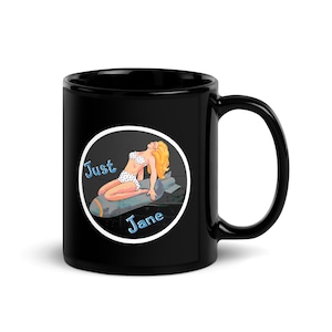 WW2 Bomber Girl Nose Art Just Jane. History Gifts For Him Gifts on Mug, WW2 D-Day Gifts, World War 2 Gifts, WW2 Coffee Mug, Black Glossy Mug