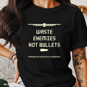 Waste Enemies Not Bullets, Unisex t-shirt, gaming tee