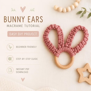 Macrame Baby Bunny Ears Teether Tutorial | 40-Page PDF Pattern | Beginner Level | Step-by-Step Photos & Knot Guide | Instant Download