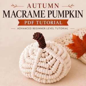 Tutorial per realizzare una zucca autunnale in macramè / Livello principiante avanzato - Schema PDF con foto dettagliate passo passo e guida ai nodi / Download immediato