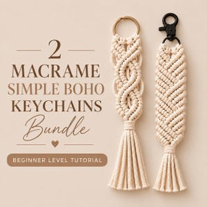 May include: Two off-white macrame keychains featuring intricate knotted patterns and tassels. One keychain has a gold-tone ring, the other a black metal lobster clasp. Text reads: 2 MACRAME SIMPLE BOHO KEYCHAINS Bundle BEGINNER LEVEL TUTORIAL.