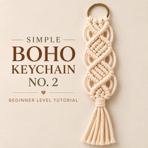 Macrame Simple Boho Keychain No.  2 Tutorial |  Beginner Level PDF Pattern | Step-by-Step Photos & Included Knot Guide | Instant Download
