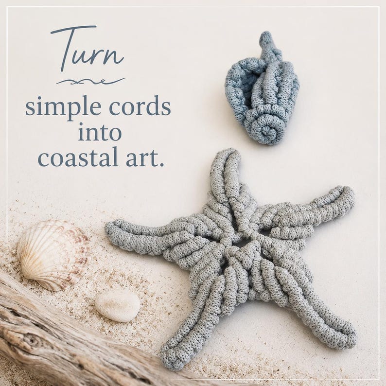 May include: A light blue crocheted starfish and a small crocheted seashell made from cord. The text "Turn simple cords into coastal art." is printed on the left side. The items are arranged on a sandy surface with a piece of driftwood.
