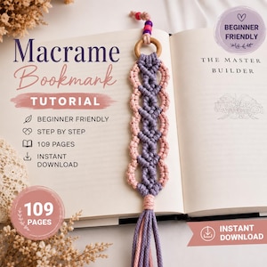 May include: A macrame bookmark tutorial guide featuring text that reads Macrame Bookmark TUTORIAL, BEGINNER FRIENDLY, STEP BY STEP, 109 PAGES, INSTANT DOWNLOAD. The guide displays a purple and pink macrame bookmark with a wooden ring and beads.