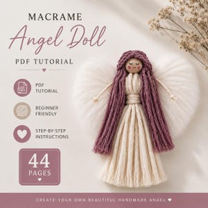 May include: A macrame angel doll with long mauve yarn hair, a round wooden face with a painted smile, and large white fluffy wings. The doll wears a cream-colored cord dress. Text reads: MACRAME Angel Doll PDF TUTORIAL, 44 PAGES, BEGINNER FRIENDLY.