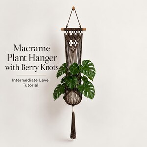 Macrame Plant Hanger with Berry Knots | Intermediate Level PDF Tutorial | Detailed Step by Step Photos &  Knot Guide | Instant Download