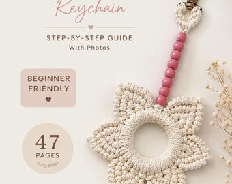 Macrame Flower Keychain 47-Page PDF Tutorial | Bag Charm Project | Easy Beginner Pattern | Flower Lover Craft DIY | Girl's Car Accessory
