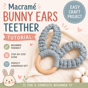 May include: A handmade macramé bunny ears teether with a wooden ring and light blue woven cotton. The image includes text that reads "Macramé BUNNY EARS TEETHER TUTORIAL" and "EASY CRAFT PROJECT".