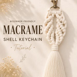 Macrame Shell Keychain Tutorial | 38-Page PDF Pattern | Beginner Level | Detailed Step-by-Step Photos & Knot Guide | Instant Download