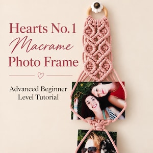 May include: A dusty pink macrame photo frame featuring intricate knotted patterns, a wooden ring at the top, and a white flower-shaped hook. The text reads Hearts No.1 Macrame Photo Frame and Advanced Beginner Level Tutorial with a small heart icon.