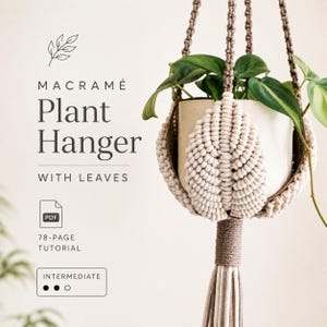 Macrame Plant Hanger with Leaves |  78-Page PDF Tutorial | Intermediate Level | Detailed Step by Step | Knot Guide | Instant Download