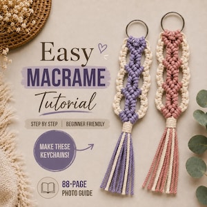 May include: Two macrame keychains with metal rings, one featuring purple and cream cord, the other featuring dusty rose and cream cord, both with knotted patterns and tassels. Text reads: Easy MACRAME Tutorial, STEP BY STEP, BEGINNER FRIENDLY, MAKE THESE KEYCHAINS!, 88-PAGE PHOTO GUIDE.