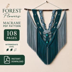 May include: A macrame wall hanging featuring dark teal and light grey cord, suspended from a wooden branch. The design includes intricate knots, light blue and teal beads, and long fringe. Text reads: Forest Flowers, Macrame PDF Pattern, 108 Pages, Intermediate Level, Instant Download.