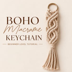 Macrame Simple Boho Keychain No. 1 Tutorial |  Beginner Level PDF Pattern | Step-by-Step Photos & Included Knot Guide | Instant Download