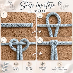 May include: A four-step tutorial showing how to tie a knot with light blue braided cord. The text reads Step by step TUTORIAL, CLEAR PHOTOS, EASY TO FOLLOW, DETAILED STEPS, and PERFECT FOR ADVANCED BEGINNER. The cord is shown in four stages.