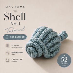 May include: A light blue macrame shell knot tutorial PDF pattern. The text reads MACRAME Shell No. 1 Tutorial, PDF PATTERN, 52 PAGES DETAILED GUIDE, INTERMEDIATE LEVEL, STEP-BY-STEP PHOTOS, and 52 PAGES. The knot is made of textured blue cord.