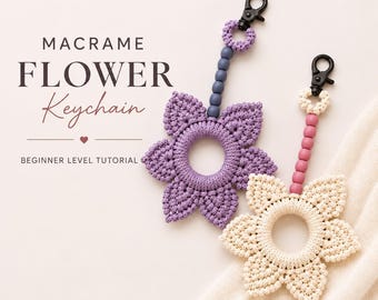 Macrame Flower Keychain Tutorial | Beginner Level PDF Pattern | Detailed Step-by-Step Photos & Included Knot Guide | Instant Download