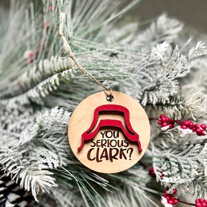 You Serious Clark?| Christmas Ornament | 2024 | Merry Christmas | Tree Ornament | National Lampoons | Christmas Vacation | Chevy Chase