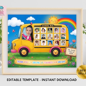 May include: A framed, colourful illustration of a yellow school bus with a rainbow, sun, and flowers. The bus has student photos and the text "SCHOOL BUS". A banner reads "THANK YOU FOR DRIVING US TOWARDS OUR DREAMS". A sign says "Ms. Smith Class of 2026".