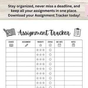 May include: A black and white printable assignment tracker sheet featuring columns for course, assignment, priority with star icons, status with checkmark circles, due date with calendar icons, and notes with notebook icons, titled Assignment Tracker.