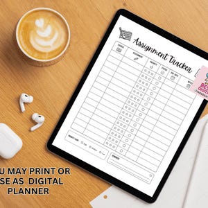 May include: A digital tablet displaying an Assignment Tracker template with columns for course, assignment, priority, status, due date, and notes. The screen includes a priority guide and reminder section. Text reads: You may print or use as digital planner.