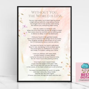 Without you the world is less, Sister Funeral Poem, Grief and Sorrow Poem,Bereavement Print,In Memory of Gift, Loss Healing,Funeral Program
