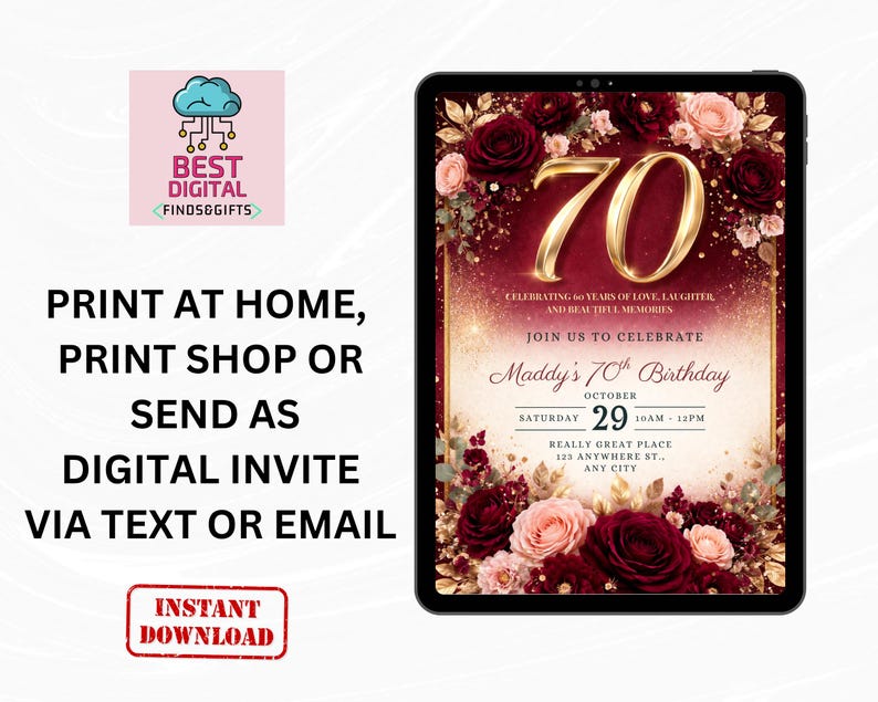 May include: A digital invitation for a 70th birthday, displayed on a tablet. The design features a burgundy background with gold accents, roses, and the number 70 in gold. Text includes event details and instructions for printing or sending digitally.