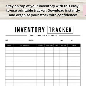 May include: A printable inventory tracker document featuring the text INVENTORY TRACKER, TRACK, MANAGE, ORGANIZE, and columns for item ID, item description, category, quantity on hand, unit, unit cost, and notes, with date, location, and page fields.
