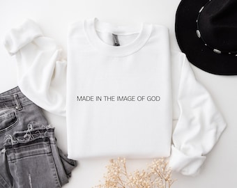 Made in the Image, Christliches Sweatshirt, Frauen Shirt, Glaube Shirt, Religiöses Shirt, Christliches Geschenk, Christliches Sprichwort