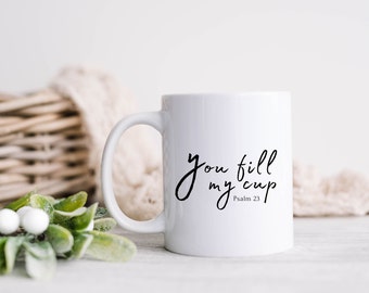 Christliche Tasse, you fill my cup, christliches Geschenk, Glauben Geschenk, Muttertag