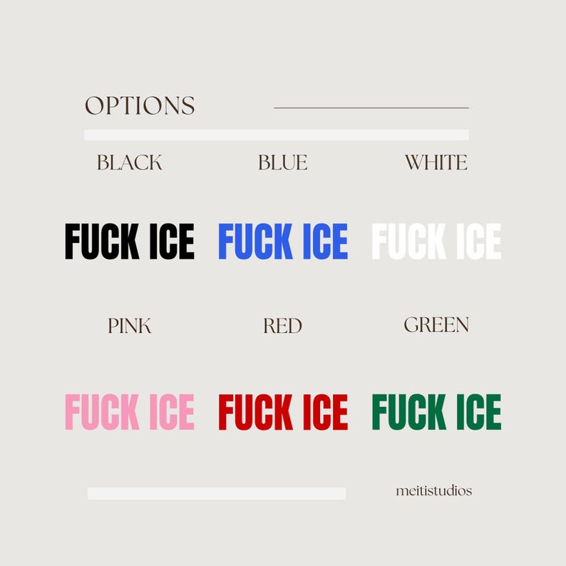 K&ouml;nnte beinhalten: Grafikdesign mit dem Text "FUCK ICE" in Schwarz, Blau, Wei&szlig;, Rosa, Rot und Gr&uuml;n. Das Wort "OPTIONS" steht oben, mit "meitistudios" unten.