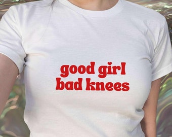 Good Girl Bad Knees Shirt Good Girl Baby T Shirt Custom Personalized Shirt Sassy Statement Gift for Girls and Boys YTK 90s Style Baby TShirt