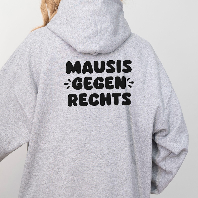 May include: Gray hooded sweatshirt with the text "MAUSIS GEGEN RECHTS" printed on the back.