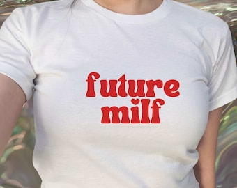Future MILF Shirt 90s Baby T-Shirt, T-shirt femme personnalisable, chemise Y2K, cadeaux Hot Mom, cadeau pour elle, slogan, Y2K