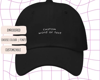 Personalized Embroidered Cap – Custom Text Hat, Unisex Dad Hat, Personalized Gift, Statement Cap, Streetwear, Custom Text Embroidery