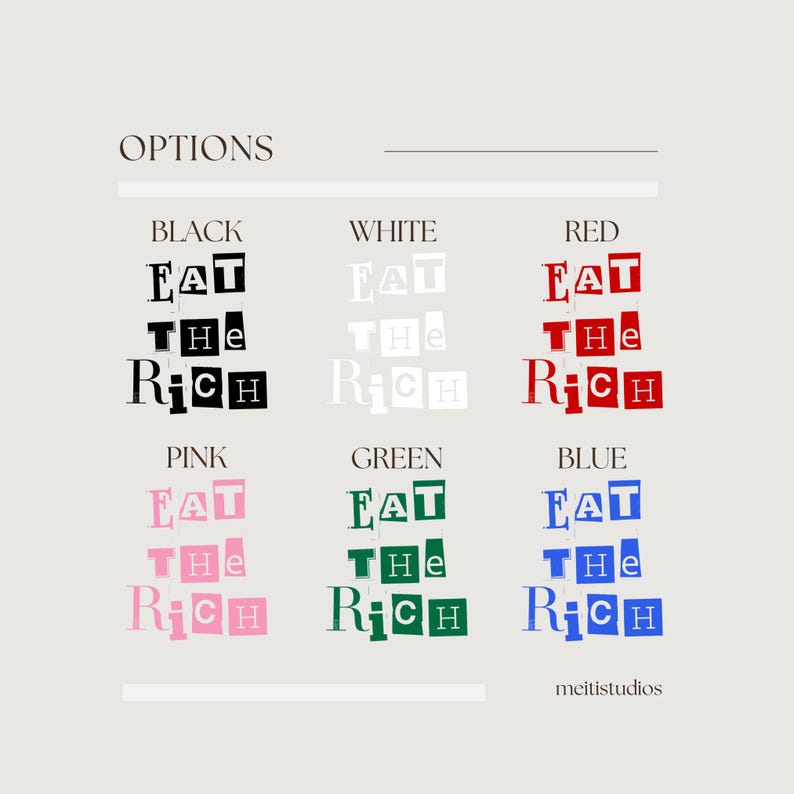 K&ouml;nnte beinhalten: Ein Grafikdesign, das den Satz "Eat the Rich" in verschiedenen Farben zeigt: Schwarz, Wei&szlig;, Rot, Rosa, Gr&uuml;n und Blau. Der Satz ist in einzelne Buchstaben aufgeteilt, wobei sich jeder Buchstabe in einem separaten Feld befindet.