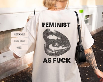 Feminist As Fuck Shirt – Feminist Statement T-Shirt Unisex | Gift for Feminists | Empowerment Pride Slogan Shirt