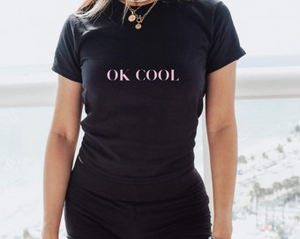 OK COOL Shirt ok cool Baby T Shirt Personalized Custom Statement Shirt Fresh And Sassy Gen Z Shirt Gift for Her and Him Baby T YTK 90s Style