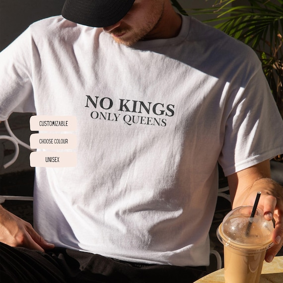 No Kings Only Queens T-Shirt | Feminist Statement Shirt | LGBTQ Empowerment Tee | Equality Fashion | Pride Shirt Unisex