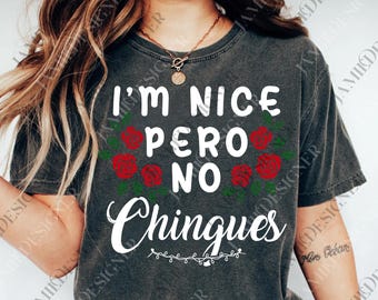 I'm Nice Pero No Chingues Funny Latina Hispanic Mom Spanish png, Halloween Skeleton Dia De Los Muertos Digital File, Gift for Mom Abuelita