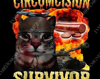 Circumcision Survivor Cat Meme Graphic png, Brainrot Digital, Ironic png, Unhinged png, Inappropriate png, Oddly Specific, Weird png