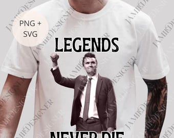 Puede incluir: Camiseta blanca con el texto negro "LEGENDS NEVER DIE", con una imagen de un hombre con traje levantando el puño. La camiseta también tiene el texto "PNG + SVG" en la esquina superior izquierda.