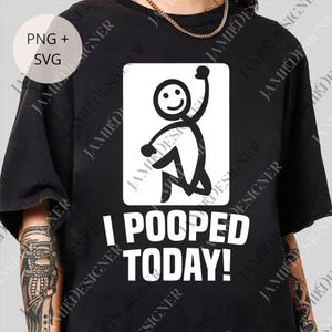 May include: Black t-shirt featuring a white stick figure graphic in a white rectangle, with the text "I POOPED TODAY!" below. A humorous design.