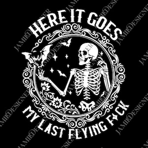 There It Goes My Last Flying F*ck, There It Goes, My Last Funny Halloween Digital, Bat png, Swearing png, My Last Flying Fancy png