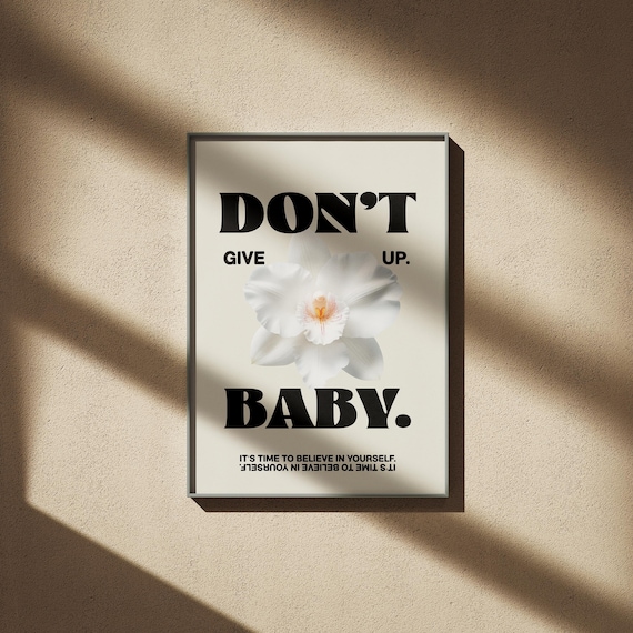 Don't Baby Motivation Poster, Mental Print, Quote Poster, Digital Download, Uplifting Quote Art Print, Aesthetic Wall Art, Affirmation Print