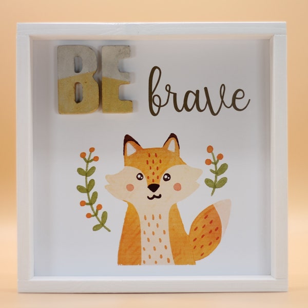 Wooden frame with concrete letters, "BE BRAVE", Little room, fox.