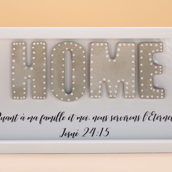 Tableaux Christian décoratifs with letters in concrete "HOME", "How much my family and me, we serve the Eternel"