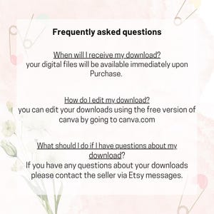 May include: A digital download FAQ sheet with the title "Frequently asked questions". The text answers questions about when the download is received, how to edit the download, and how to contact the seller with questions.