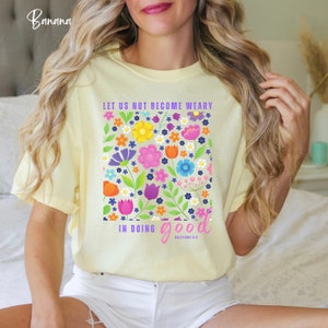 Do Not Grow Weary Christian Shirt Trendy Christian T Shirt Jesus Apparel Faith Based Shirt Bible Verse Shirt Comfort Colors Gifts for Her